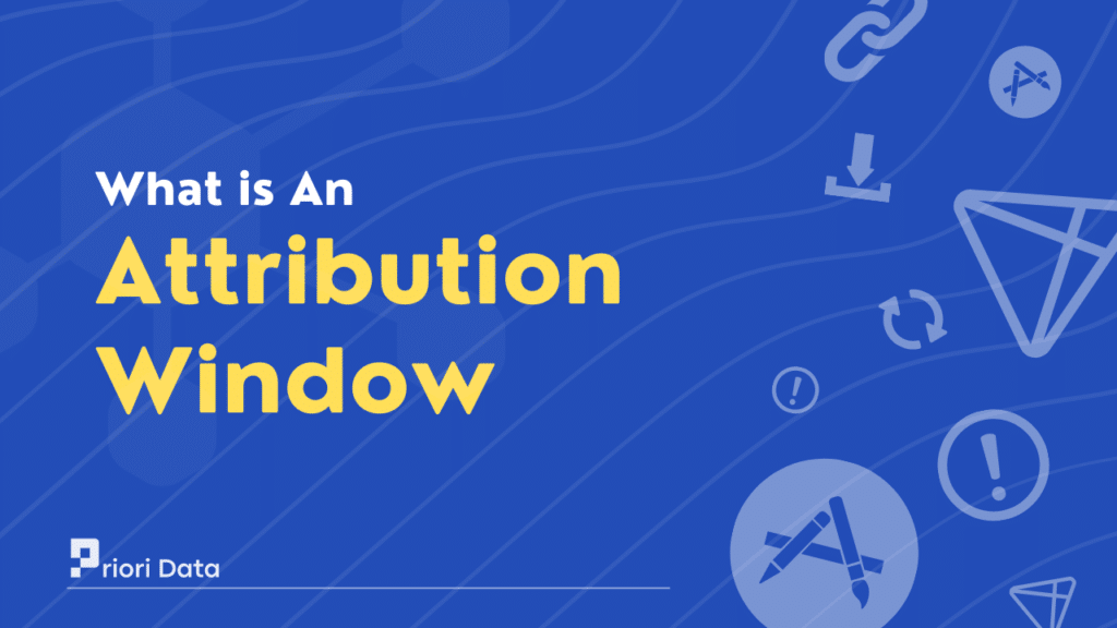 What is a Attribution Window